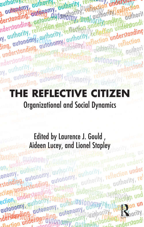 Book cover of The Reflective Citizen: Organizational and Social Dynamics (The\reflective Citizen Ser.)