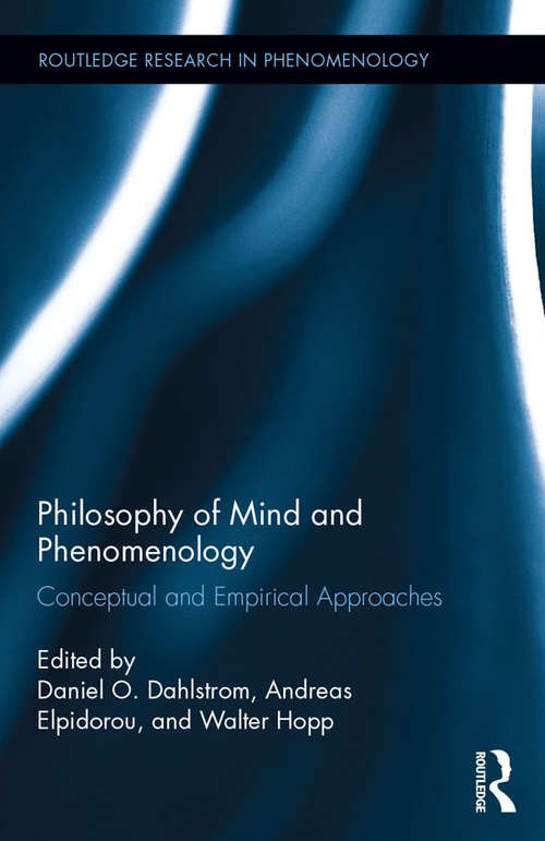 Book cover of Philosophy of Mind and Phenomenology: Conceptual and Empirical Approaches (Routledge Research in Phenomenology)