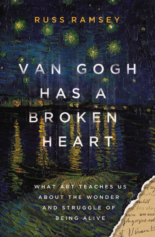 Book cover of Van Gogh Has a Broken Heart: What Art Teaches Us About the Wonder and Struggle of Being Alive