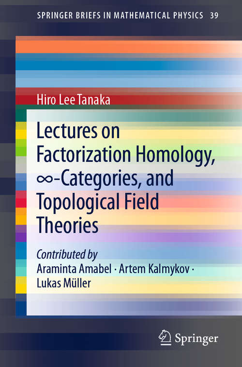 Book cover of Lectures on Factorization Homology, ∞-Categories, and Topological Field Theories (1st ed. 2020) (SpringerBriefs in Mathematical Physics #39)