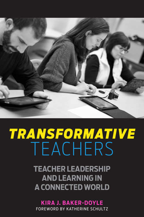 Book cover of Transformative Teachers: Teacher Leadership and Learning in a Connected World