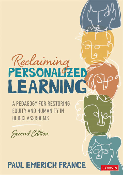 Book cover of Reclaiming Personalized Learning: A Pedagogy for Restoring Equity and Humanity in Our Classrooms (Second Edition)