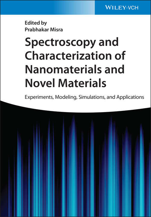 Book cover of Spectroscopy and Characterization of Nanomaterials and Novel Materials: Experiments, Modeling, Simulations, and Applications