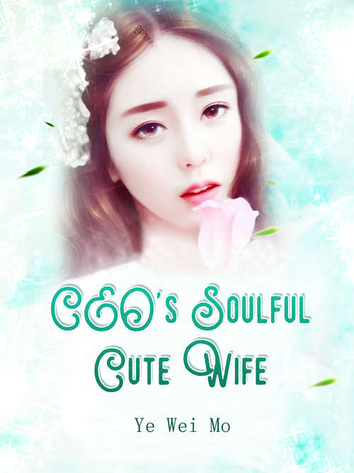 Book cover of CEO's Soulful Cute Wife: Volume 3 (Volume 3 #3)