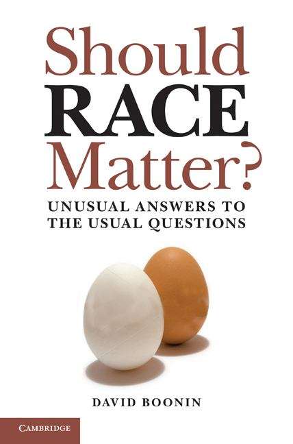 Book cover of Should Race Matter? Unusual Answers to the Usual Questions