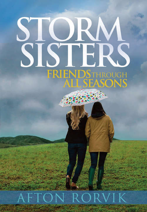 Book cover of Storm Sisters: Friends Though All Seasons