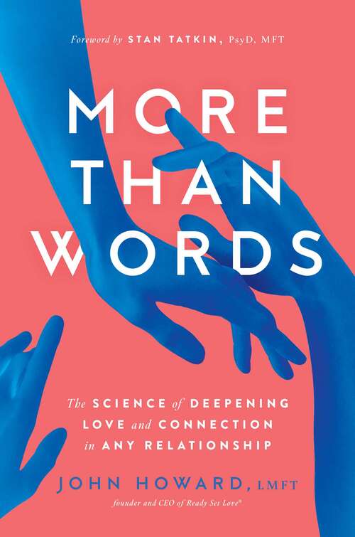 Book cover of More Than Words: The Science of Deepening Love and Connection in Any Relationship