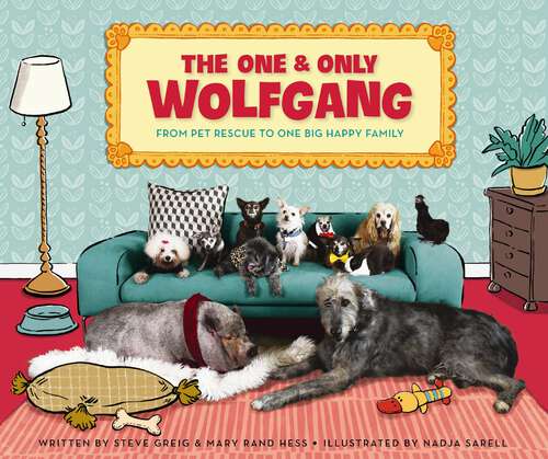Book cover of The One and Only Wolfgang: From pet rescue to one big happy family