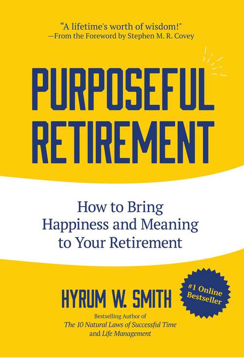 Book cover of Purposeful Retirement: How to Bring Happiness and Meaning to Your Retirement