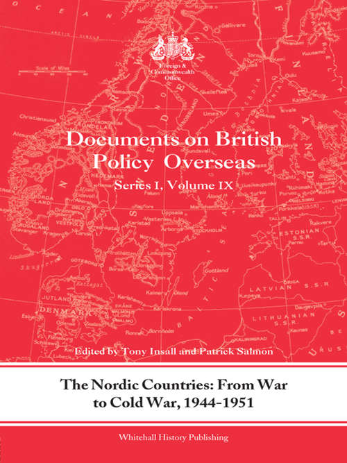 Book cover of The Nordic Countries: Documents on British Policy Overseas, Series I, Vol. IX (Whitehall Histories)
