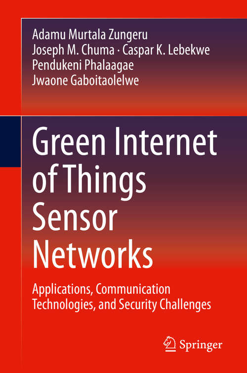 Book cover of Green Internet of Things Sensor Networks: Applications, Communication Technologies, and Security Challenges (1st ed. 2020)