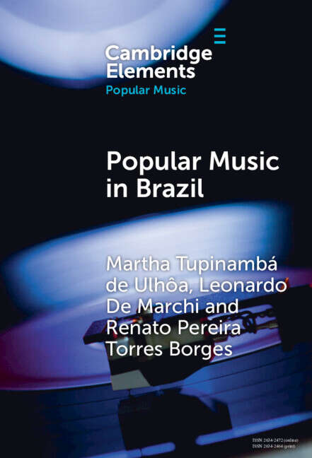 Book cover of Popular Music in Brazil: Identity, Genres and Industry (Elements in Popular Music)