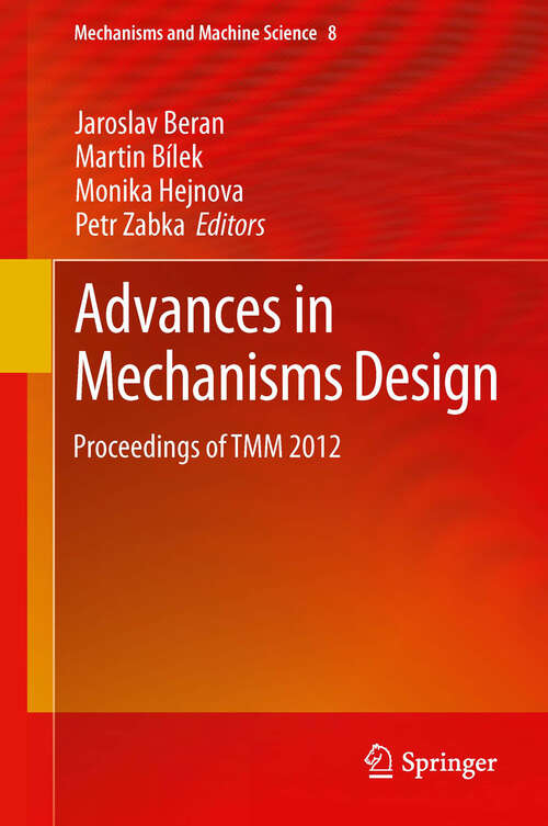 Book cover of Advances in Mechanisms Design: Proceedings of TMM 2012 (Mechanisms and Machine Science #8)