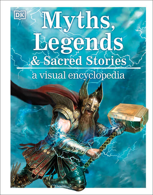 Book cover of Myths, Legends, and Sacred Stories: A Visual Encyclopedia (DK Children's Visual Encyclopedias)
