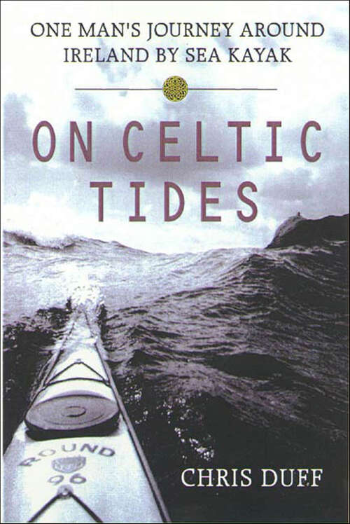 Book cover of On Celtic Tides: One Man's Journey Around Ireland by Sea Kayak