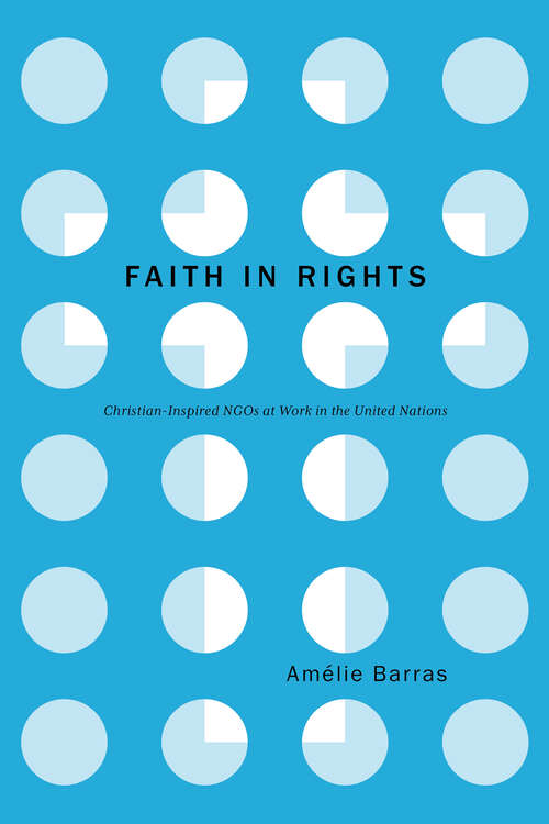 Book cover of Faith in Rights: Christian-Inspired NGOs at Work in the United Nations (Stanford Studies in Human Rights)