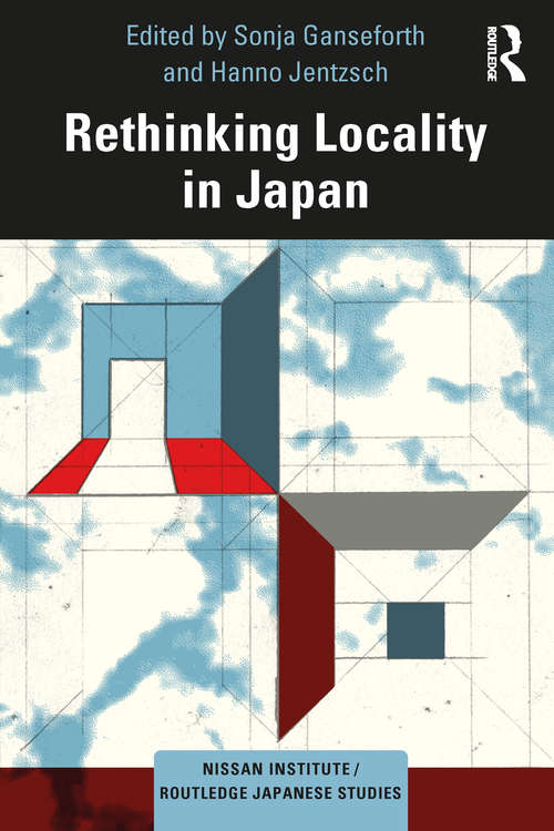 Book cover of Rethinking Locality in Japan (Nissan Institute/Routledge Japanese Studies)