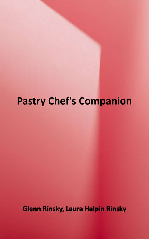 Book cover of The Pastry Chef's Companion: A Comprehensive Resource Guide for the Baking and Pastry Professional