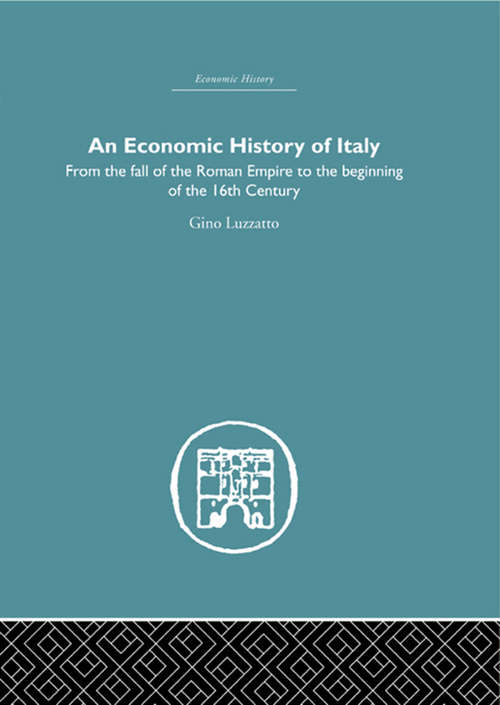 Book cover of An Economic History of Italy: From the Fall of the Empire to the Beginning of the 16th Century