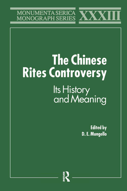 Book cover of The Chinese Rites Controversy: Its History and Meaning (Monumenta Serica Monograph Series)