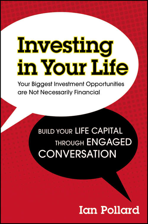 Book cover of Investing in Your Life: Your Biggest Investment Opportunities are Not Necessarily Financial