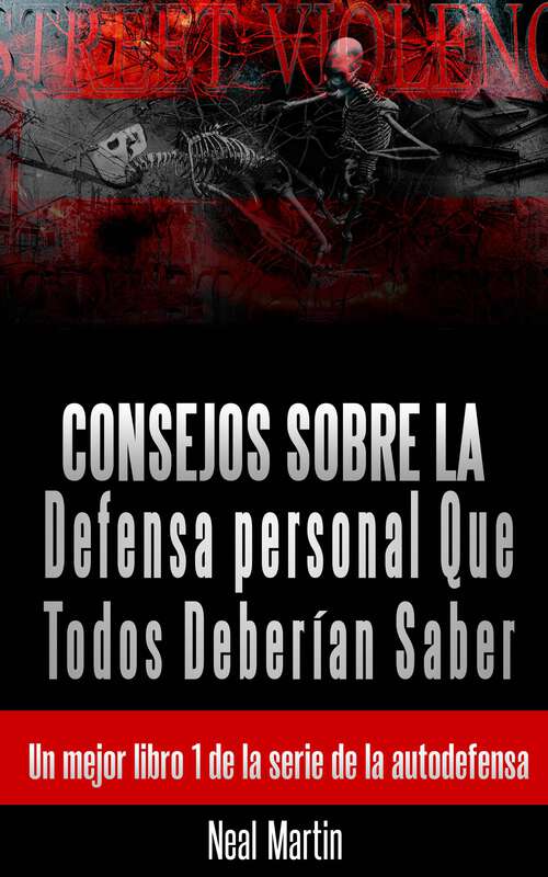 Book cover of Consejos sobre la Defensa personal Que Todos Deberían Saber