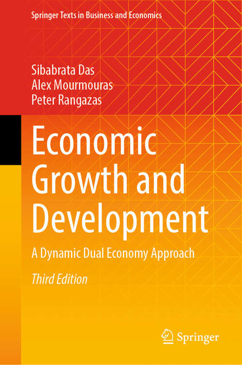 Book cover of Economic Growth and Development: A Dynamic Dual Economy Approach (Third Edition 2024) (Springer Texts in Business and Economics)