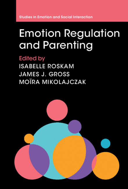 Book cover of Studies in Emotion and Social Interaction: Emotion Regulation and Parenting