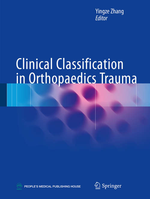 Book cover of Clinical Classification in Orthopaedics Trauma (1st ed. 2018)