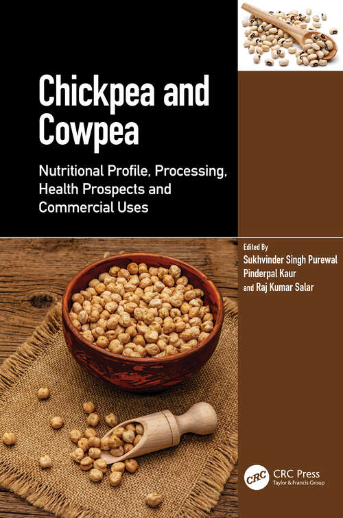 Book cover of Chickpea and Cowpea: Nutritional Profile, Processing, Health Prospects and Commercial Uses