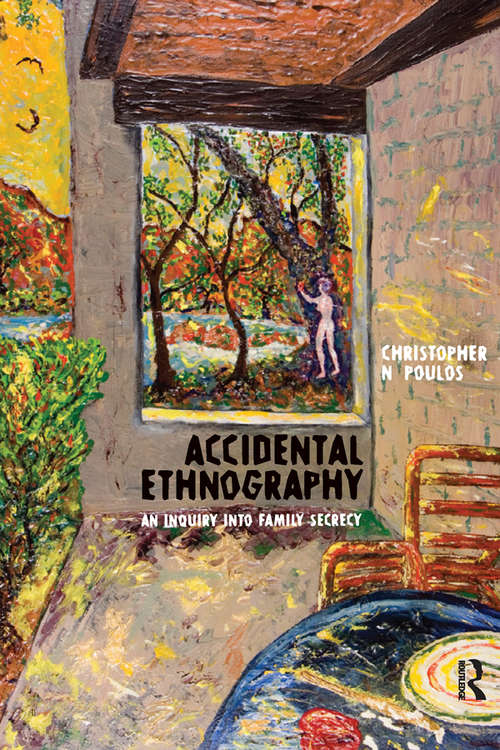 Book cover of Accidental Ethnography: An Inquiry into Family Secrecy (2) (Writing Lives: Ethnographic Narratives #7)