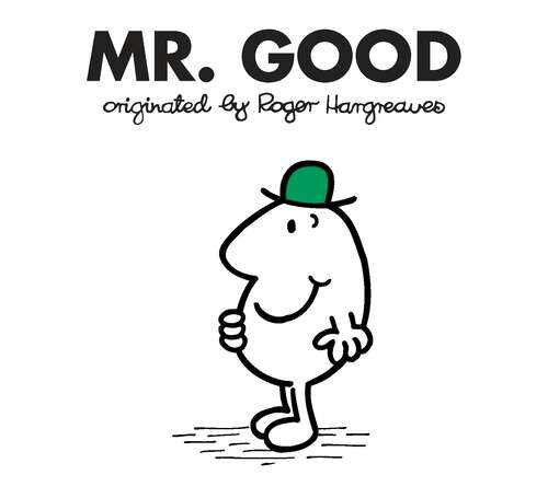 Book cover of Mr. Good (Mr. Men and Little Miss)