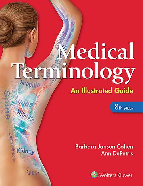 Book cover of Medical Terminology: An Illustrated Guide (Eighth Edition)