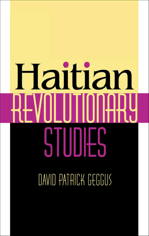 Book cover of Haitian Revolutionary Studies (Blacks in the Diaspora)