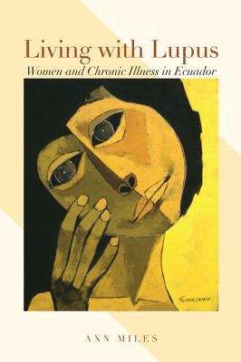 Book cover of Living with Lupus: Women and Chronic Illness in Ecuador