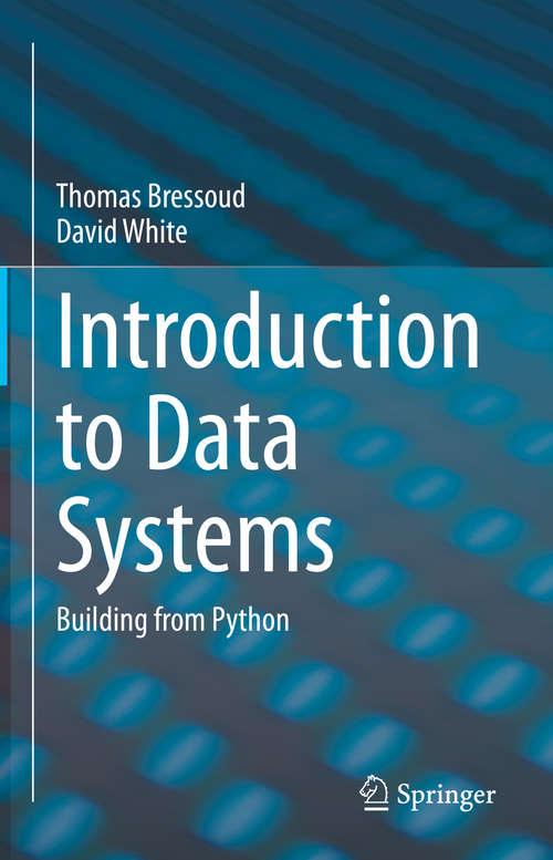 Book cover of Introduction to Data Systems: Building from Python (1st ed. 2020)