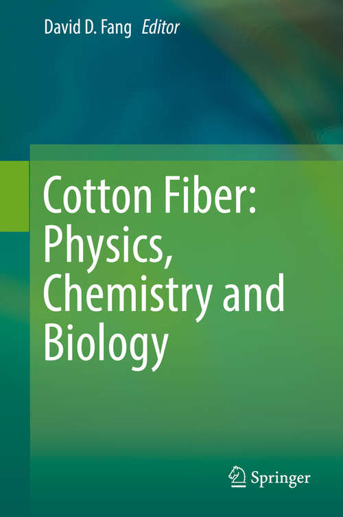 Book cover of Cotton Fiber: Physics, Chemistry and Biology (1st ed. 2018)