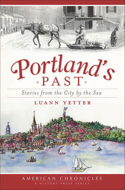 Book cover of Portland's Past: Stories from the City by the Sea (American Chronicles)