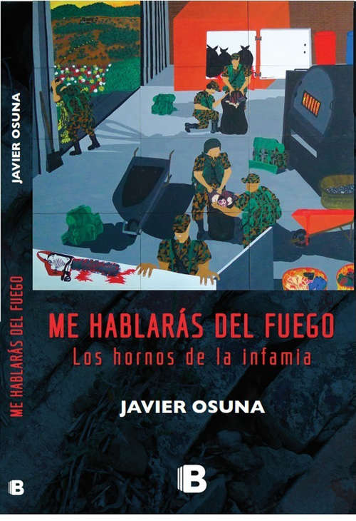 Book cover of Me hablarás del fuego: Los hornos de la infamia