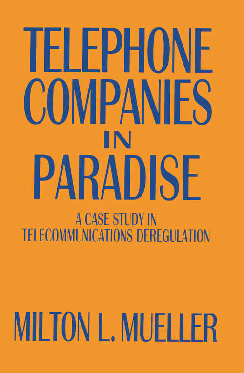 Book cover of Telephone Companies in Paradise: A Case Study in Telecommunications Deregulation