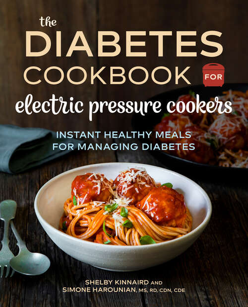 Book cover of The Diabetic Cookbook for Electric Pressure Cookers: Instant Healthy Meals for Managing Diabetes