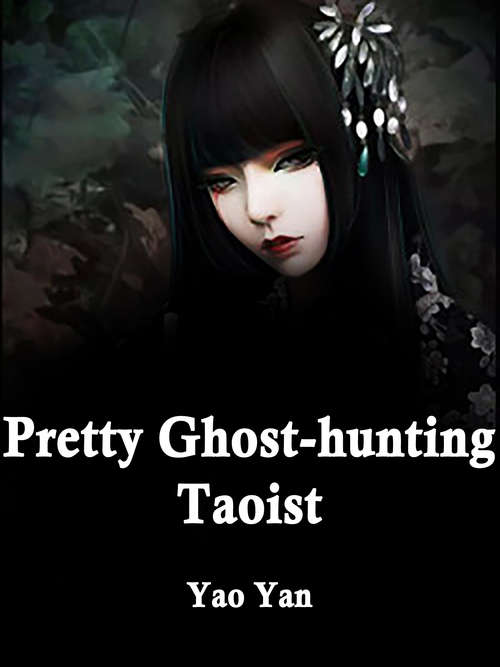 Book cover of Pretty Ghost-hunting Taoist: Volume 2 (Volume 2 #2)