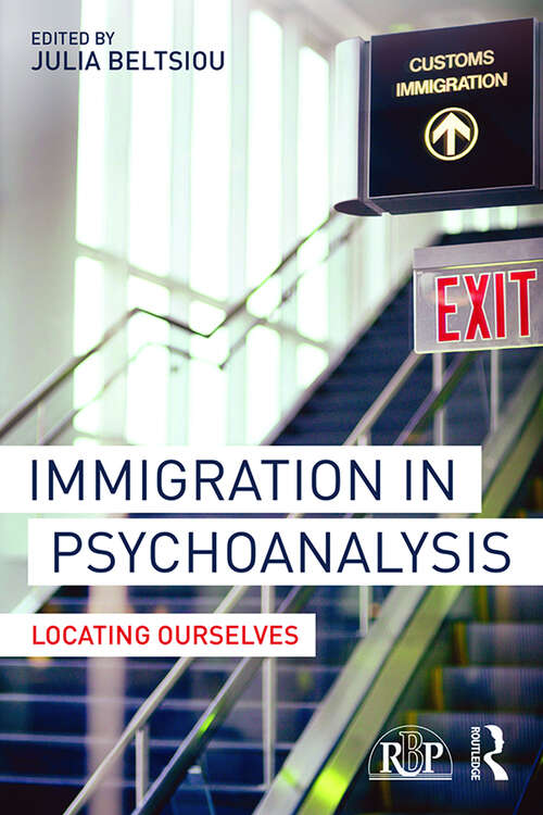 Book cover of Immigration in Psychoanalysis: Locating Ourselves (Relational Perspectives Book Series)