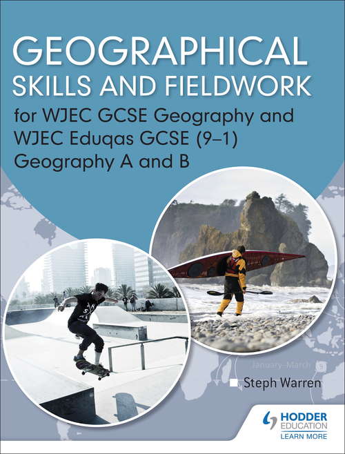 Book cover of Geographical Skills and Fieldwork for WJEC GCSE Geography and WJEC Eduqas GCSE (91) Geography A and B