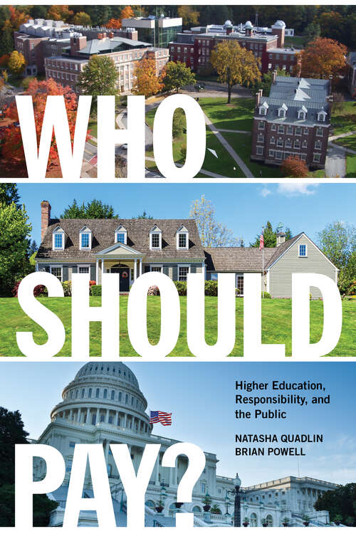 Book cover of Who Should Pay? Higher Education, Responsibility, and the Public: Higher Education, Responsibility, and the Public