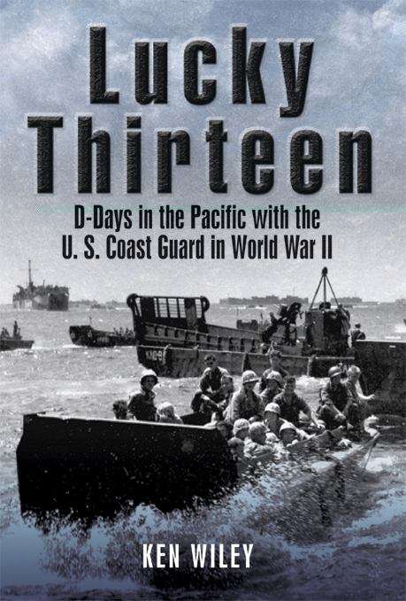 Book cover of Lucky Thirteen: D-Days in the Pacific with the U. S. Coast Guard in World War II