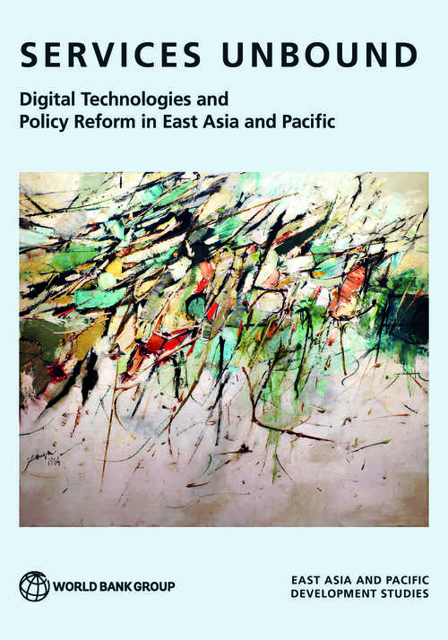 Book cover of Services Unbound: Digital Technologies and Policy Reform in East Asia and Pacific