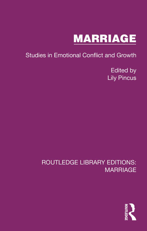 Book cover of Marriage: Studies in Emotional Conflict and Growth (Routledge Library Editions: Marriage)