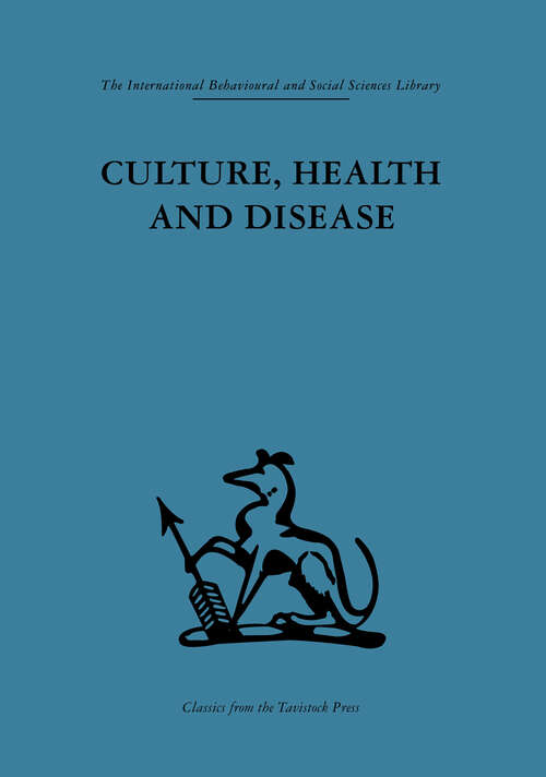 Book cover of Culture, Health and Disease: Social and cultural influences on health programmes in developing countries