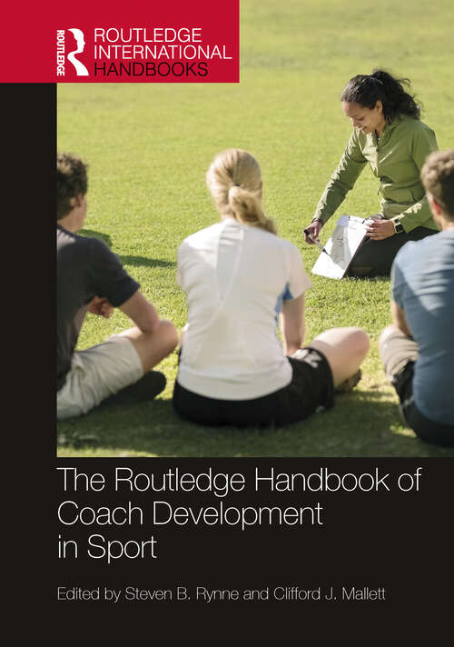 Book cover of The Routledge Handbook of Coach Development in Sport (Routledge International Handbooks)